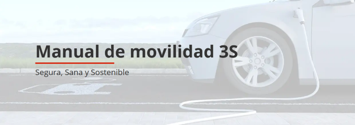 Manual de movilidad 3S: Segura, Sana y Sostenible